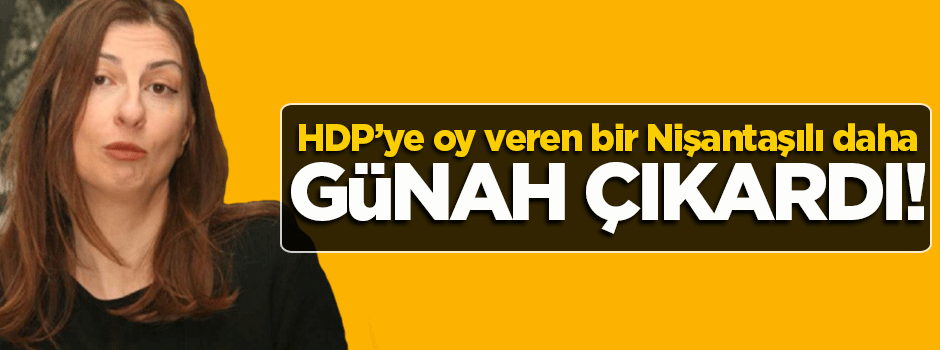 HDP'ye oy veren Nuray Mert günah çıkardı