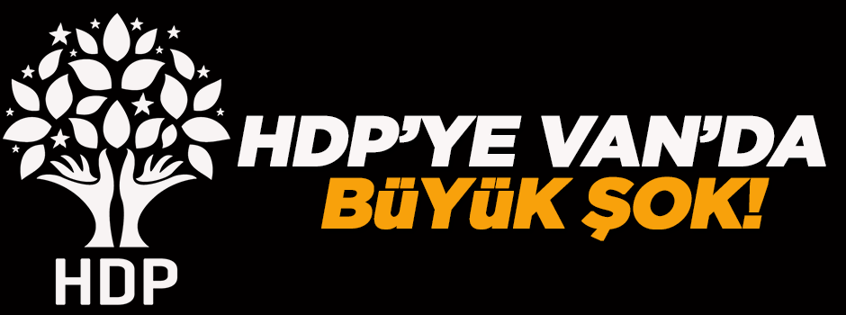HDP'ye Van'da büyük şok!