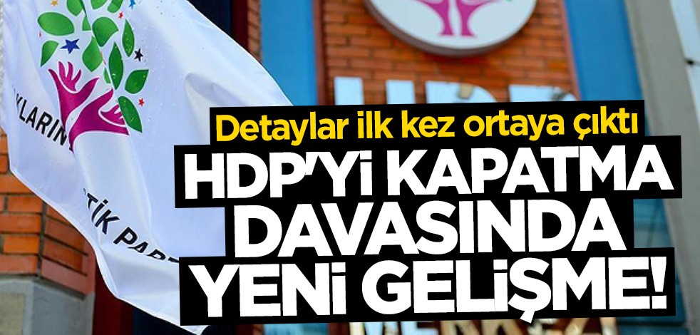 HDP'yi kapatma davasında yeni gelişme: İddianamenin detayları ortaya çıktı