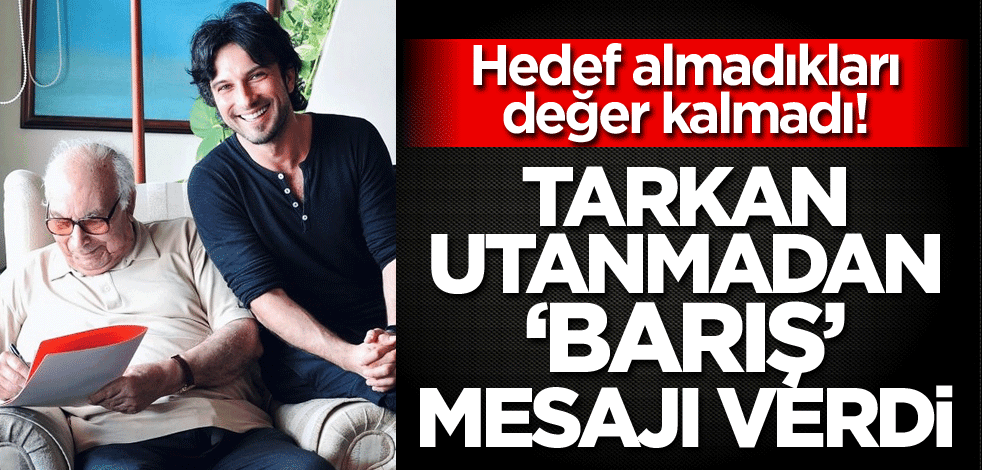 Hedef almadıkları değer kalmadı! Tarkan'dan 'barış' mesajı