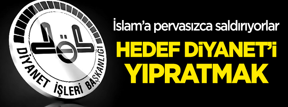 Hedef Diyanet’i yıpratmak