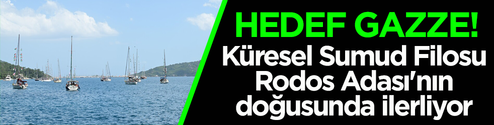 Hedef Gazze! Küresel Sumud Filosu, Rodos Adası'nın doğusunda ilerliyor