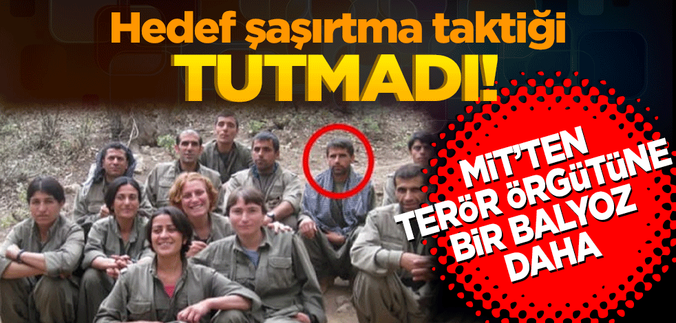 Hedef şaşırtma taktiği tutmadı! MİT’ten terör örgütüne bir balyoz daha