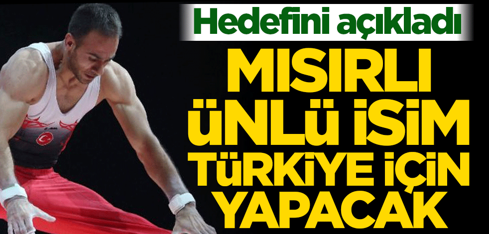 Hedefini açıkladı! Mısırlı ünlü isim Türkiye için yapacak