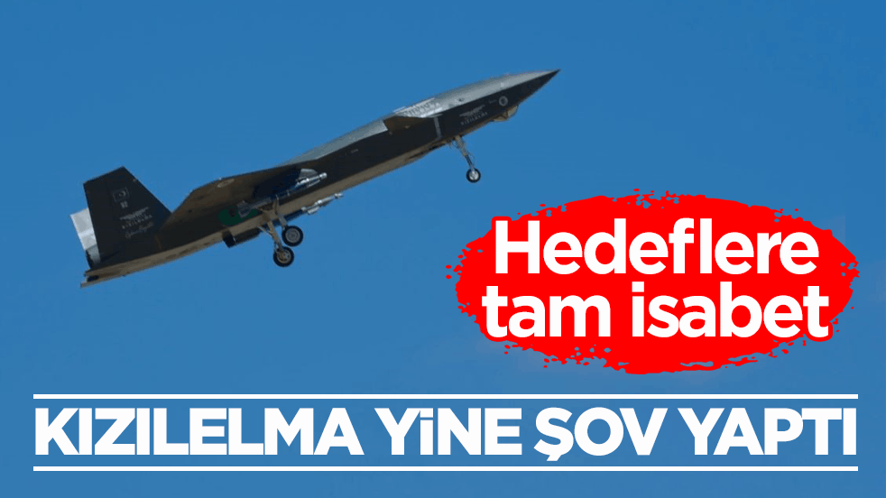 Hedeflere tam isabet! KIZILELMA yine şov yaptı