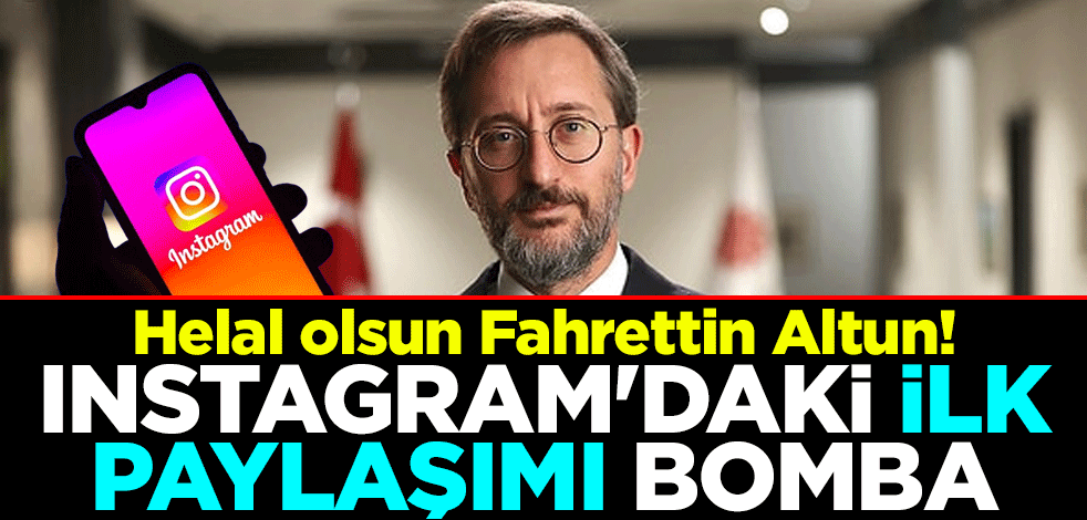 Helal olsun Fahrettin Altun! Instagram'daki ilk paylaşımı bomba