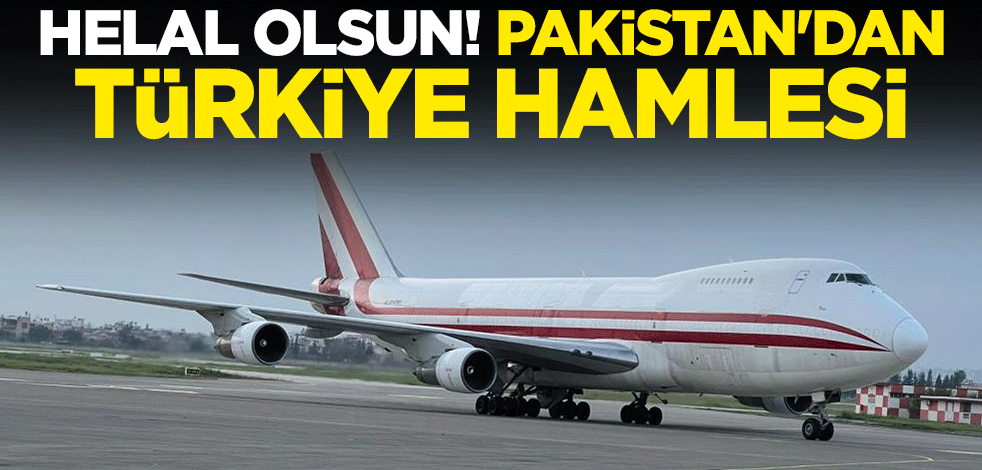 Helal olsun! Pakistan'dan Türkiye hamlesi