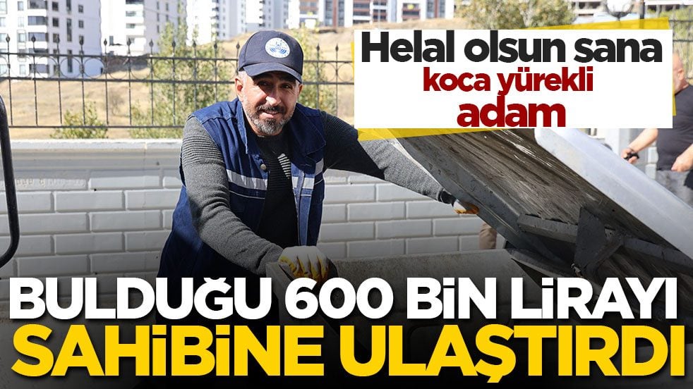 Helal olsun sana, koca yürekli adam! Bulduğu 600 bin lirayı sahibine ulaştırdı