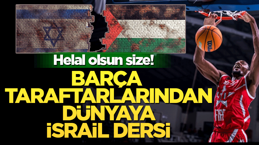Helal olsun size! Barça taraftarından dünyaya İsrail dersi: ‘Soykırımcıyı ligden atın!’