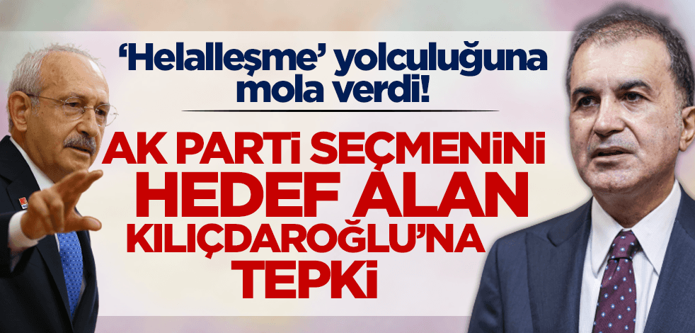 Helalleşme yolculuğuna mola verdi! Ömer Çelik'ten AK Parti seçmenini hedef alan Kılıçdaroğlu'na tepki