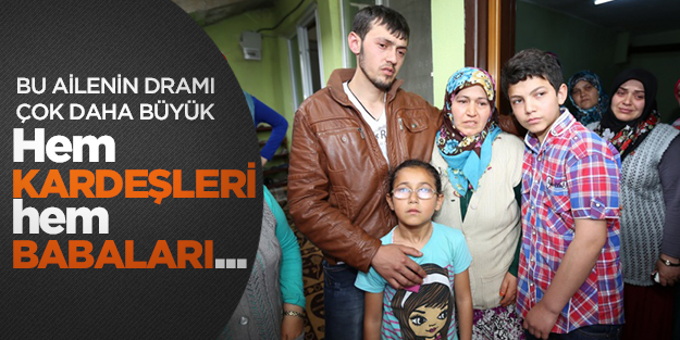 Hem babaları hem kardeşleri mahsur