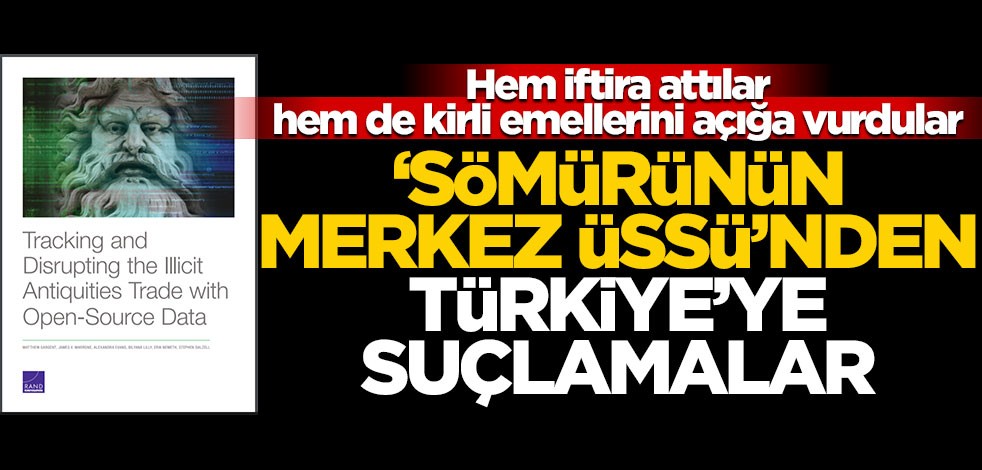 Hem iftira attılar, hem de kirli emellerini açığa vurdular! ‘Sömürünün merkez üssü’nden Türkiye’ye suçlamalar