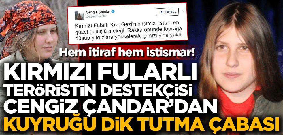 Hem itiraf hem istismar! Kırmızı fularlı teröristin destekçisi Cengiz Çandar'dan kuyruğu dik tutma çabası