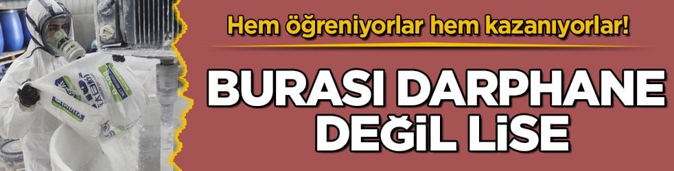 Hem öğreniyorlar hem kazanıyorlar! Burası darphane değil lise