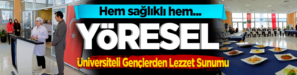 Hem Sağlıklı Hem Yöresel: Üniversiteli Gençlerden Lezzet Sunumu