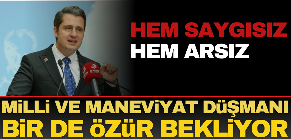 Hem saygısız hem arsız! CHP’li Yücel bir de özür bekliyor