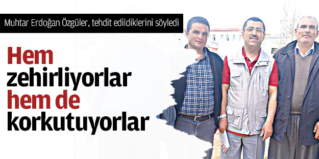 Hem zehirliyorlar hem de korkutuyorlar