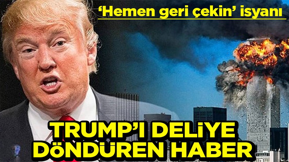 ‘Hemen geri çekin’ isyanı Trump’ı deliye döndüren haber