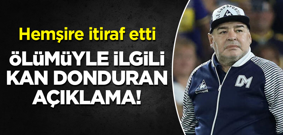 Hemşire itiraf etti: Maradona'nın ölümüyle ilgili kan donduran sözler!