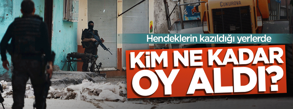 Hendeklerin kazıldığı yerlerde oylar nasıl değişti?