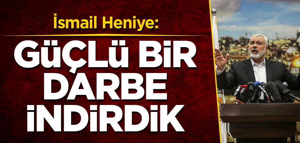 Heniye: Güçlü bir darbe indirdik