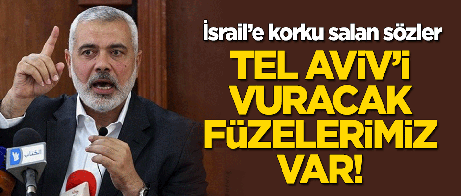 Heniye: Tel Aviv'i vurabilecek füzelerimiz var