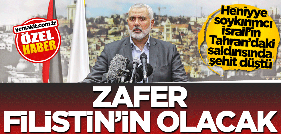 Heniyye soykırımcı İsrail’in Tahran’daki saldırısında şehit düştü! Zafer Filistin'in olacak