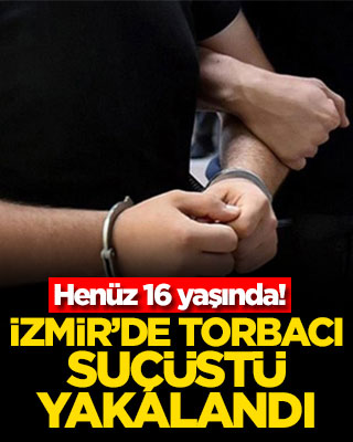 Henüz 16 yaşında! İzmir’de torbacı suçüstü yakalandı