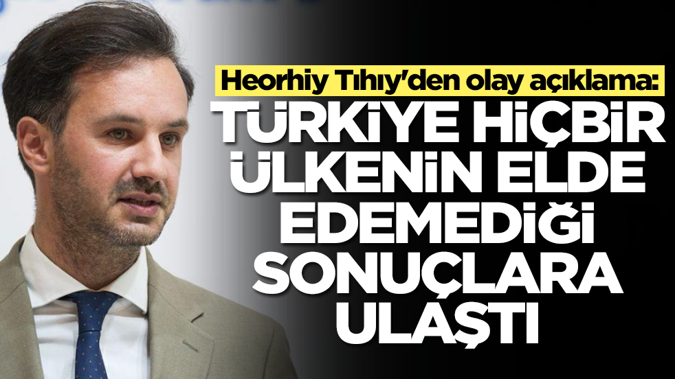 Heorhiy Tıhıy'den olay açıklama: Türkiye hiçbir ülkenin elde edemediği sonuçlara ulaştı