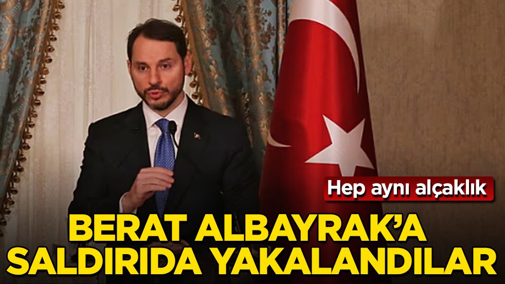 Hep aynı alçaklık! Berat Albayrak’a saldırıda yakalandılar
