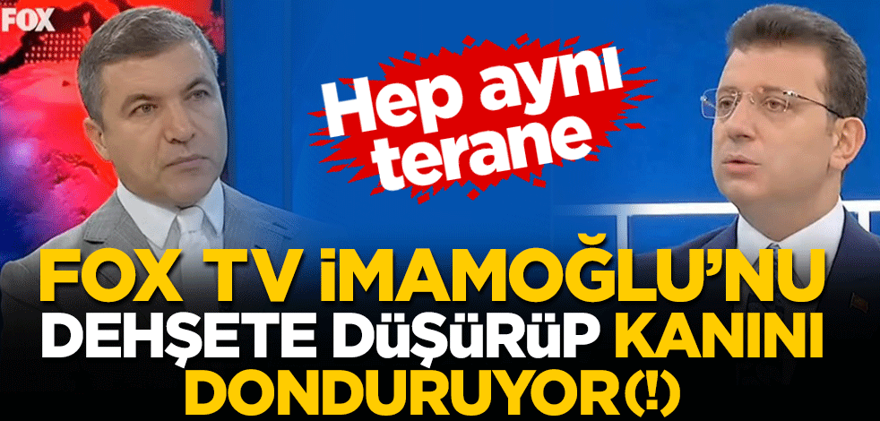 Hep aynı terane... FOX TV Ekrem İmamoğlu'nu dehşete düşürüp kanını donduruyor (!)