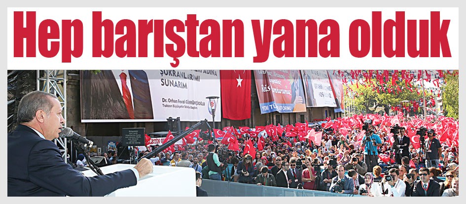 Hep barıştan yana olduk