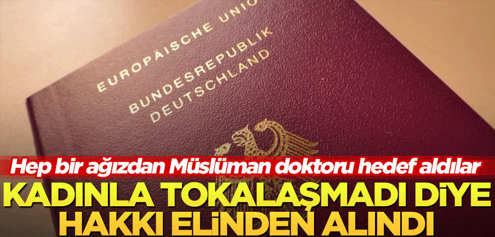Hep bir ağızdan Müslüman doktoru hedef aldılar! Kadınla tokalaşmadı diye hakkı elinden alındı
