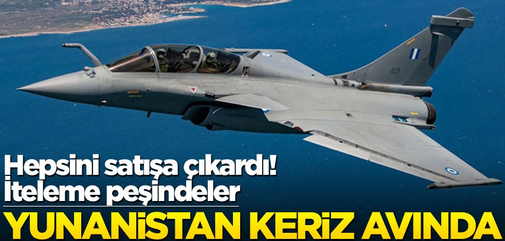 Hepsini satışa çıkardı! İteleme peşindeler… Yunanistan keriz avında