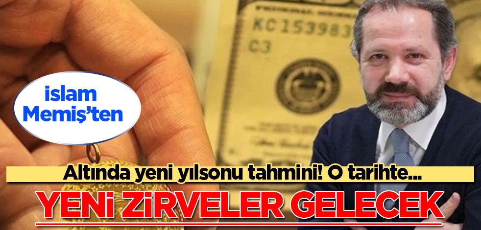 Her şey olabilir! İslam Memiş'ten altında yeni yılsonu tahmini: Altın fiyatı rekor kırdı!