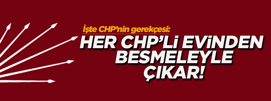 'Her CHP'li evinden besmeleyle çıkar'