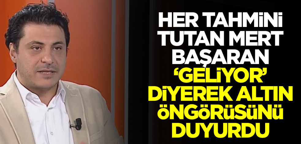 Her dediği çıkan Mert Başaran'dan altın için 'yok artık' dedirten tahmin! 'Geliyor' diyerek duyurdu