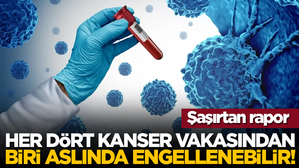 Her Dört Kanser Vakasından Biri Aslında Engellenebilir!