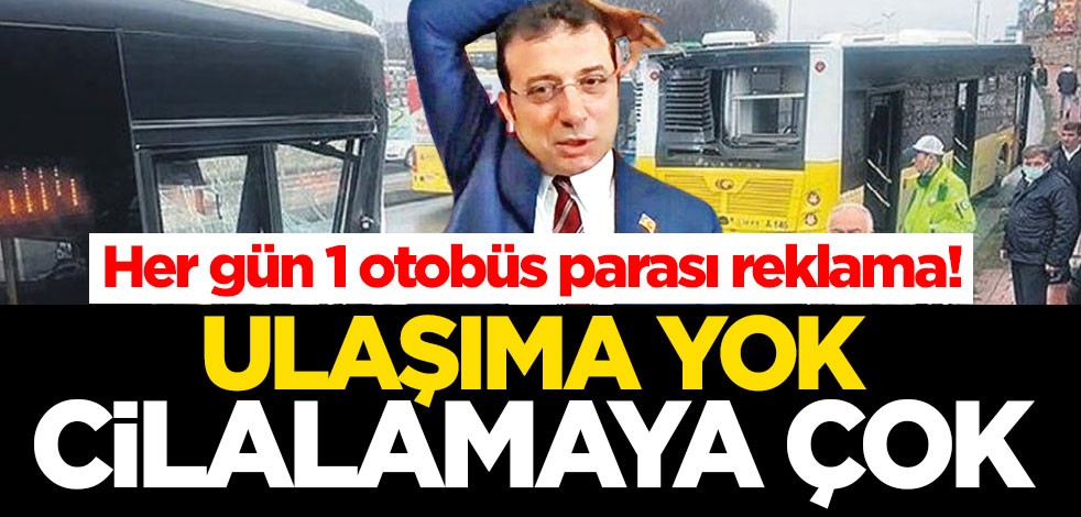 Her gün 1 otobüs parası reklama! Ulaşıma yok cilalamaya çok