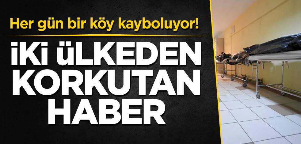 Her gün bir köy kayboluyor! İki ülkeden korkutan haber