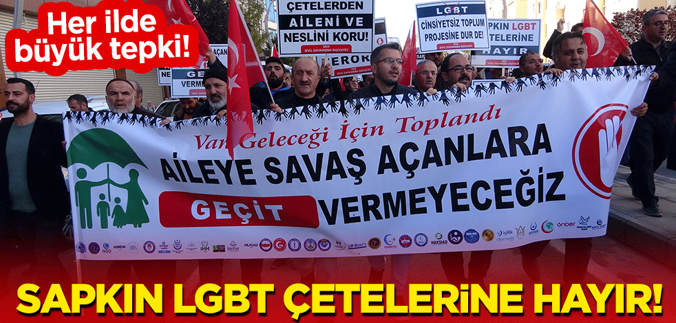 Her ilde büyük tepki! "Sapkın LGBT çetelerine hayır!"