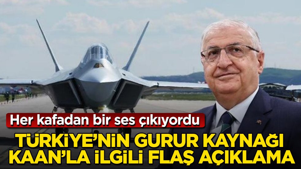 Her kafadan bir ses çıkıyordu! Türkiye’nin gurur kaynağı KAAN’la ilgili flaş açıklama