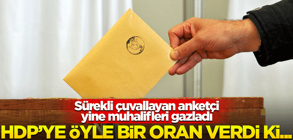 Her seçimde çuvallayan anketçiden HDP'ye gaz! Öyle bir oran verdi ki...
