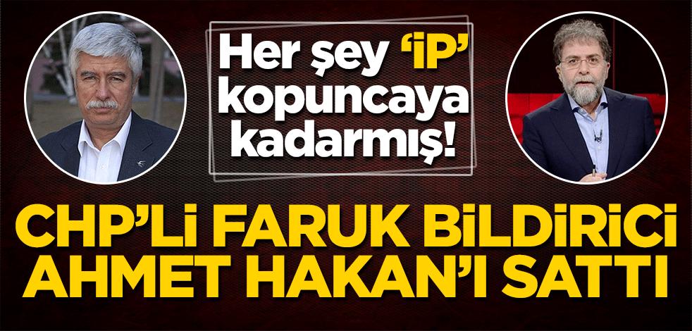 Her şey ‘İP’ kopuncaya kadarmış! CHP'li Faruk Bildirici Ahmet Hakan'ı sattı
