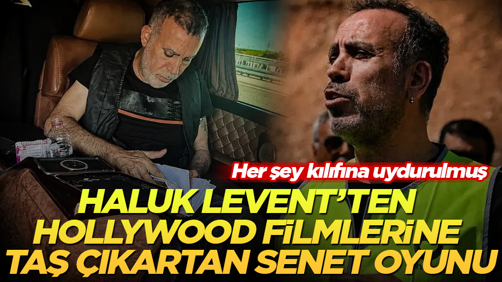 Her şey kılıfına uydurulmuş! Haluk Levent’ten Hollywood filmlerine taş çıkartan senet oyunu