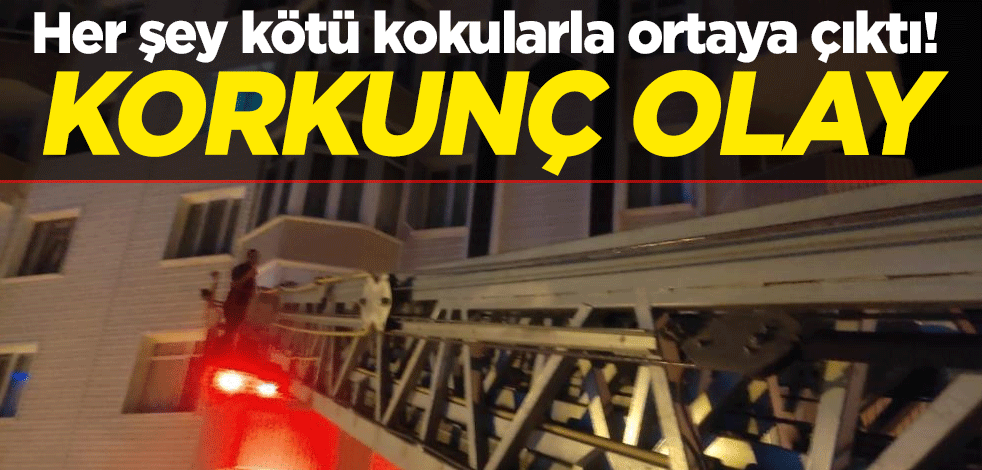 Her şey kötü kokularla ortaya çıktı! Korkunç olay