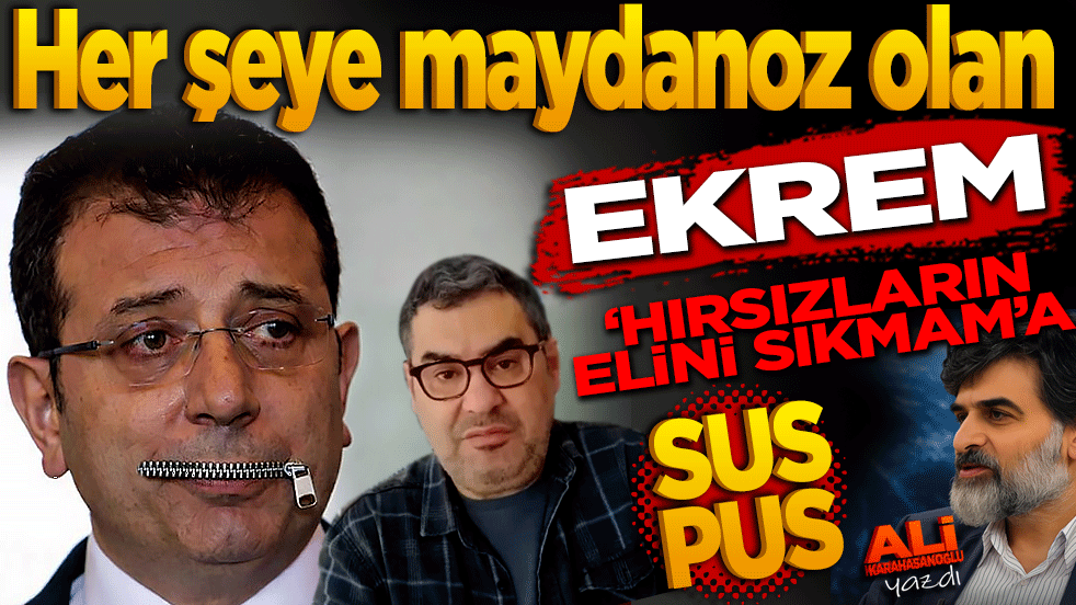 Her şeye maydanoz olan Ekrem “Hırsızların elini sıkmam”a suspus!