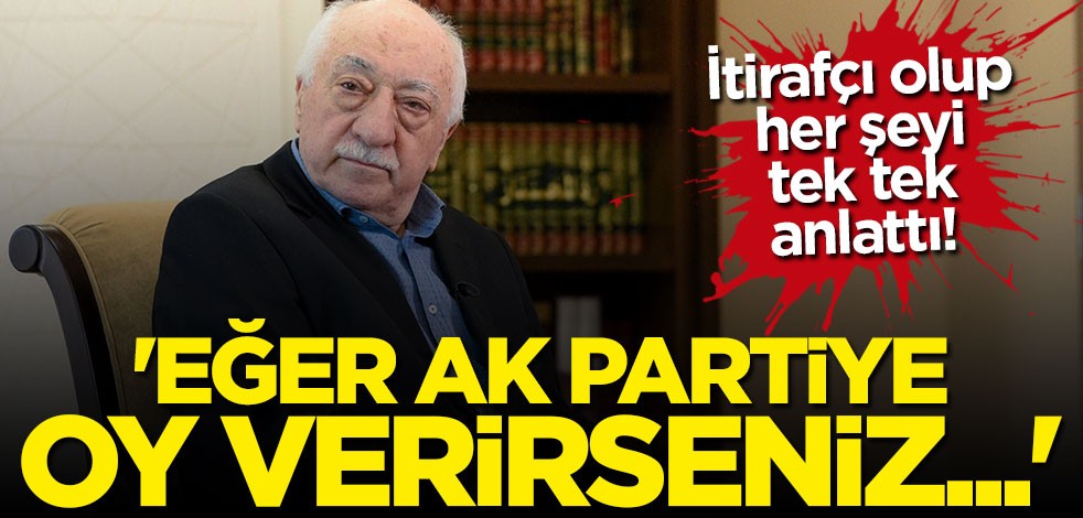 Her şeyi tek tek anlattı: AK Parti'ye oy verirseniz...