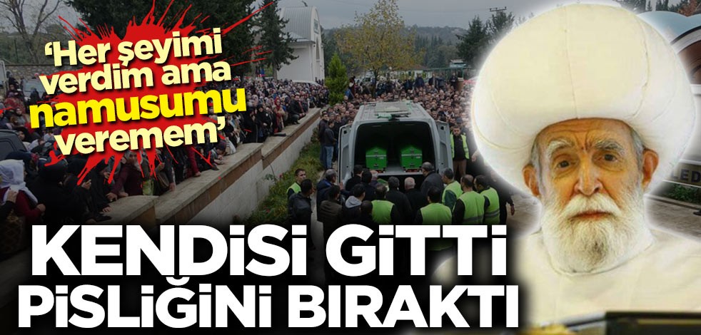 'Her şeyimi verdim ama namusumu veremem' Kendisi gitti pisliğini bıraktı