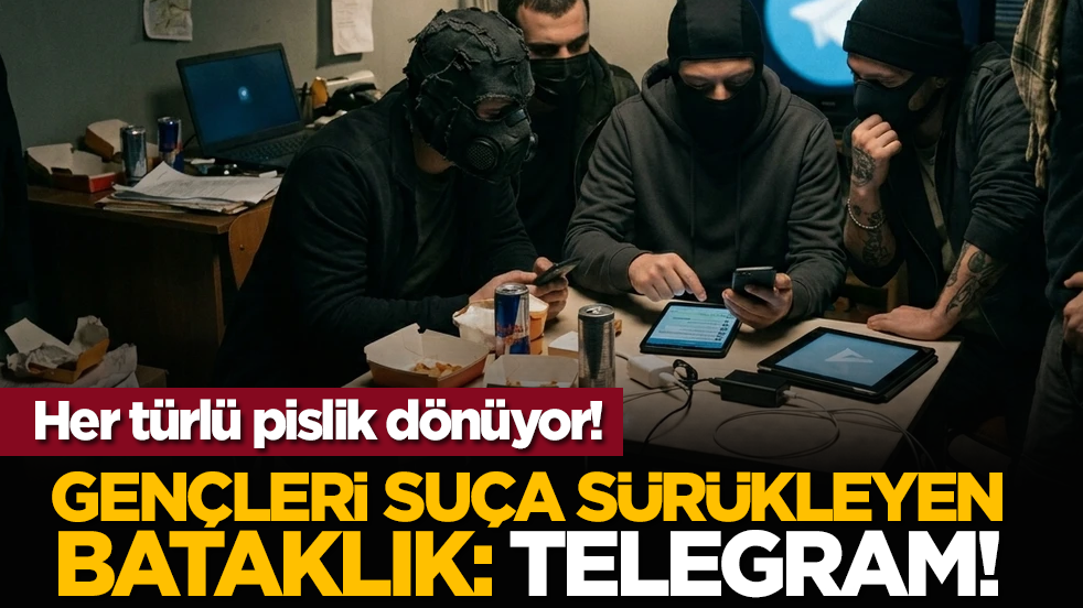 Her türlü pislik dönüyor! Gençleri suça sürükleyen bataklık: Telegram!